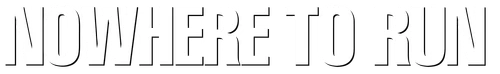 Nowhere to Run Logo