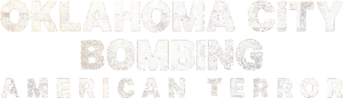 Oklahoma City Bombing: American Terror Logo