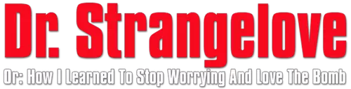 Dr. Strangelove or: How I Learned to Stop Worrying and Love the Bomb Logo