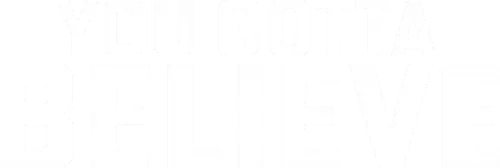 You Gotta Believe Logo