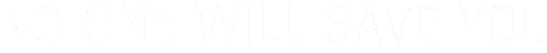 No One Will Save You Logo