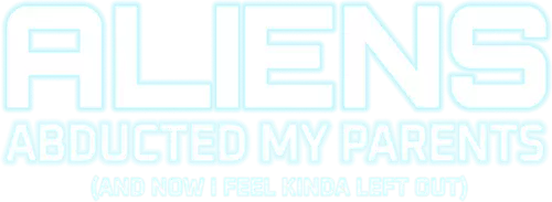 Aliens Abducted My Parents and Now I Feel Kinda Left Out Logo