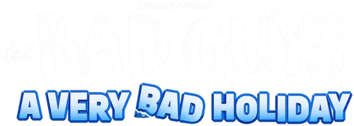 The Bad Guys: A Very Bad Holiday Logo