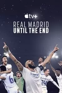Real Madrid: Until the End Poster