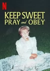 Keep Sweet: Pray and Obey Poster