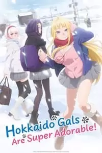 Hokkaido Gals Are Super Adorable! Poster