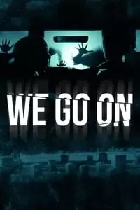 We Go On Poster