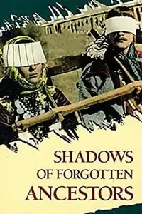 Shadows of Forgotten Ancestors Poster