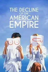 The Decline of the American Empire Poster