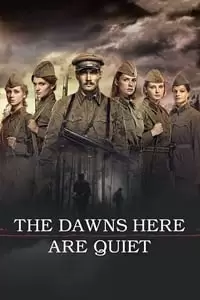 The Dawns Here Are Quiet... Poster