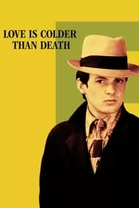 Love Is Colder Than Death Poster