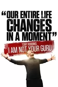 Tony Robbins: I Am Not Your Guru Poster