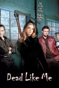 Dead Like Me Poster