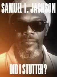 Samuel L. Jackson: Did I Stutter? Poster