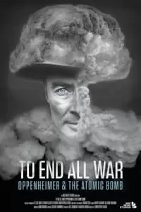 To End All War: Oppenheimer & the Atomic Bomb Poster