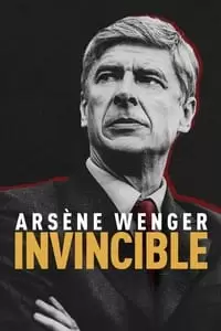 Arsène Wenger: Invincible Poster