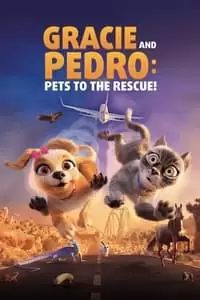 Gracie and Pedro: Pets to the Rescue Poster