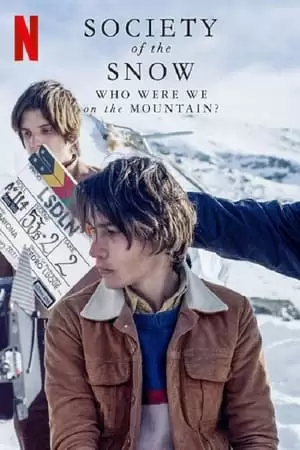 Society of the Snow: Who Were We on the Mountain? Poster