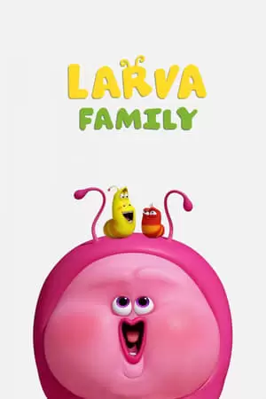 Larva Family Poster