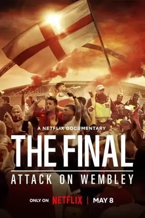The Final: Attack on Wembley Poster