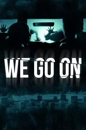 We Go On Poster