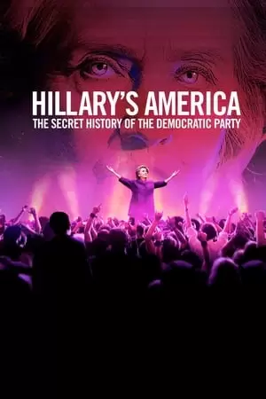 Hillary's America: The Secret History of the Democratic Party Poster