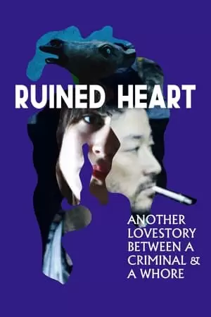 Ruined Heart: Another Lovestory Between a Criminal & a Whore Poster