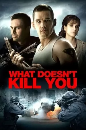 What Doesn't Kill You Poster