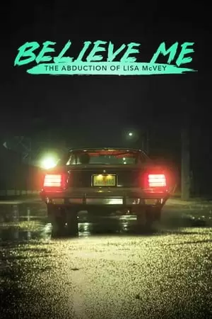 Believe Me: The Abduction of Lisa McVey Poster