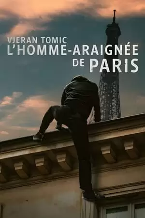 Vjeran Tomic: The Spider-Man of Paris Poster